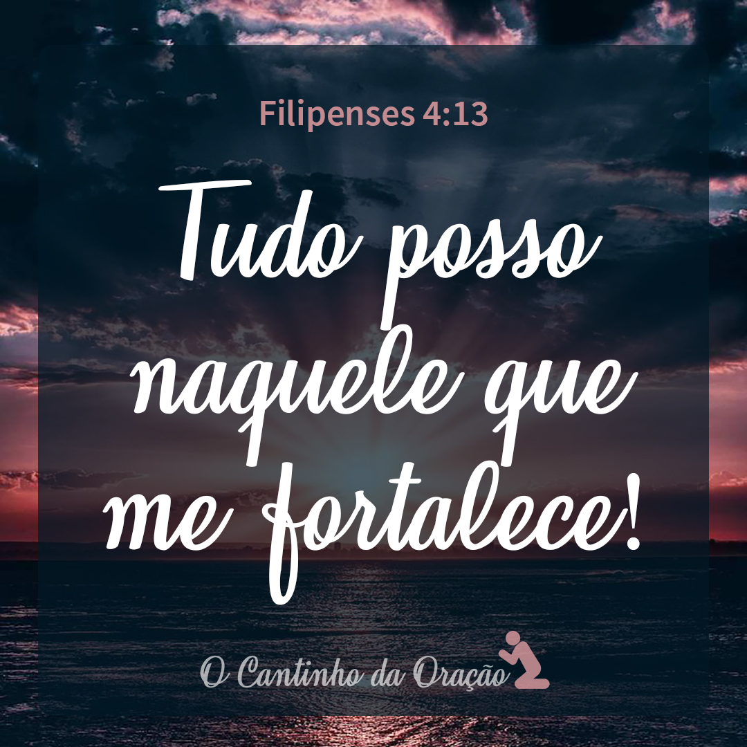 Filipenses 4:13 – O Cantinho Da Oração